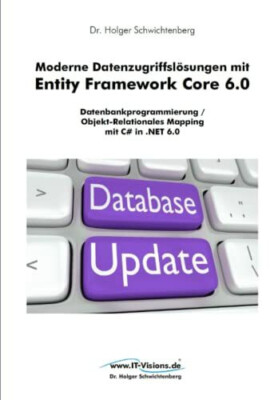 Moderne Datenzugriffslösungen mit Entity Framework Core 6.0: Buch