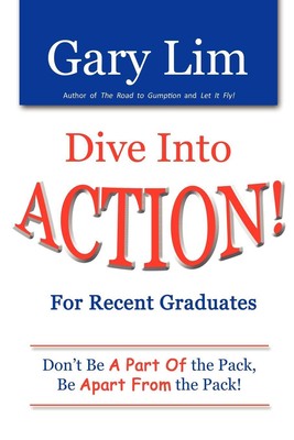 Dive Into ACTION! for Recent Graduates - Don't Be A Part of the Pack, Be Apart F