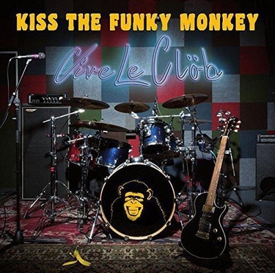 Vive le Clöb Kiss, the Funky Monkey
