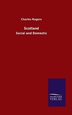 Scotland: Social and Domestic by Charles Rogers (English) Hardcover Book