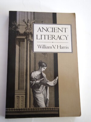 Ancient Literacy, by William V. Harris, VG 1991 Trade Paperback