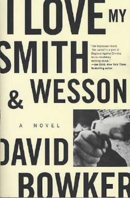I Love My Smith and Wesson: A Novel (Rawhead Series) by David Bowker
