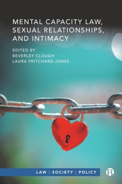 Mental Capacity Law, Sexual Relationships, and Intimacy (Hardback Book)