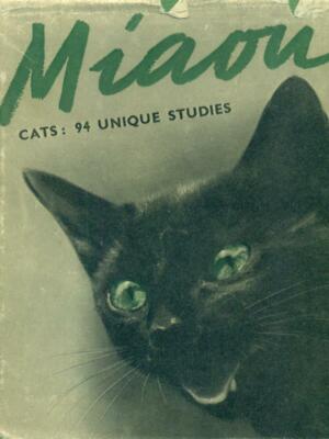 MIAOU. THE CAT IN PICTURES FIRST EDITION AA.VV. AVALON 1947 \