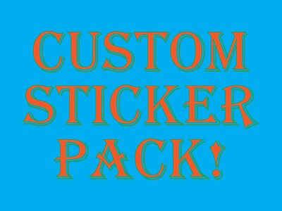 CUSTOM STICKER PACK! BUILD YOUR OWN! (10) PLEASE READ DESCRIPTION!   