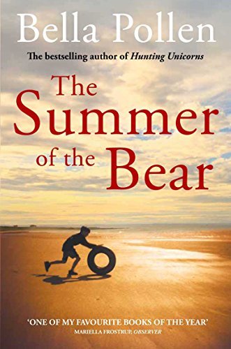 The Summer of the Bear By  Bella Pollen. 9780330519069