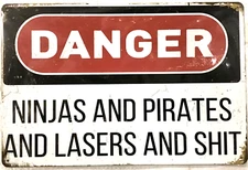 TIN SIGN new 8x12 Danger funny ninjas pirates lasers teenager gamer man cave C39