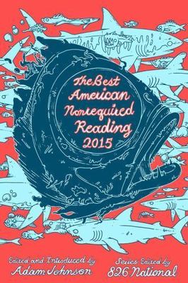 The Best American Nonrequired Reading 2015:- Johnson, 0544569636, paperback, new