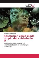 Santiago Acosta Bedoya | ResolucióN Como Modo Propio Del Cuidado De Sí | Buch