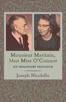 Monsieur Maritain, Meet Miss O'connor An Imaginary Dialogue Joseph Nicolello