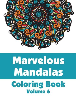 Marvelous Mandalas Coloring Book (Volume 6) by H.R. Wallace Publishing (English)