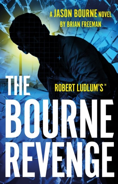 Robert Ludlum's™ The Bourne Revenge by Brian Freeman (Hardback Book)