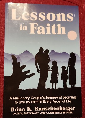 Lessons in Faith : A Missionary Couple's Journey of Learning to Live by Book