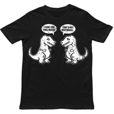 I love you so much, that not very much T-Shirt, Dinosaurier Liebhaber Shirt,