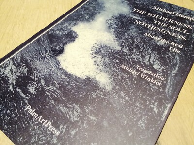 The Wildnerness. The Soul. Nothingness. About the Real Life
