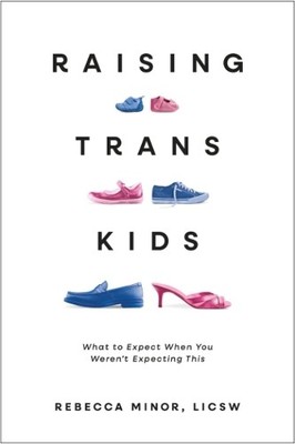 Rebecca  Minor Raising TRANS Kids (Paperback)