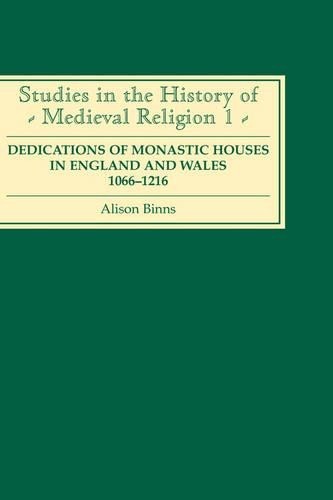 Dedications of Monastic Houses in England and Wales, 1066-121... - 9780851155210
