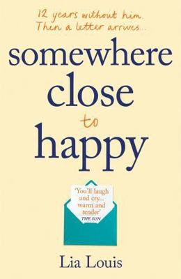 Somewhere Close to Happy by Lia Louis