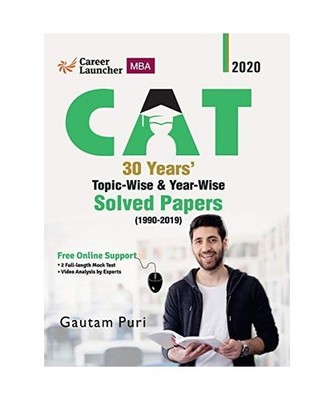 CAT 2020: 30 Years' Topic-wise & Year-wise Solved Papers 1990-2019: 30 Years' To