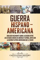 Guerra Hispano-Americana | Captivating History | Taschenbuch | Spanisch | 2020