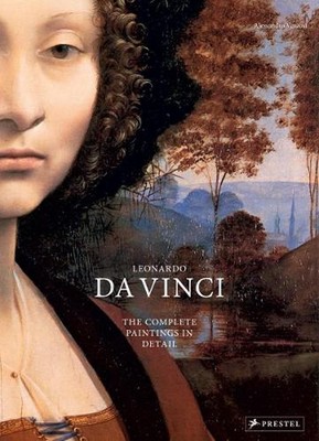 Leonardo da Vinci: The Complete Paintings in Detail by Alessandro Vezzosi (Engli