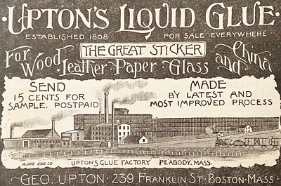 George UPTON'S LIQUID GLUE Peabody, Mass. Factory Building Antique 1888 Print Ad