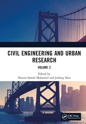Civil Engineering And Urban Research, Volume 2: Proceedings ...
