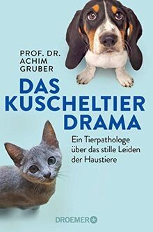Das Kuscheltierdrama: Ein Tierpathologe über das stille ... | Buch | Zustand gut
