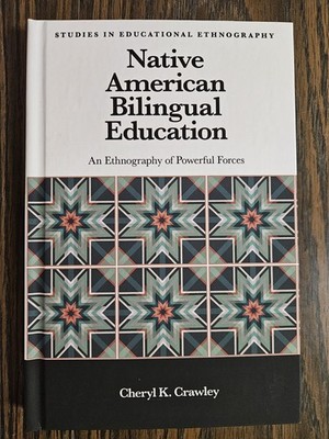 Cheryl K. Crawley Native American Bilingual Education (Hardback)