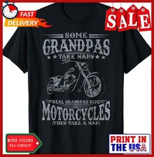 Some Grandpas Take Naps Real Grandpas Ride Motorcycles T-Shirt