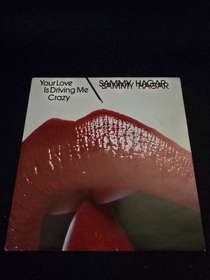 Sammy Hagar Your Love Is Driving Me Crazy 7'' Single - 1982 Holland Release