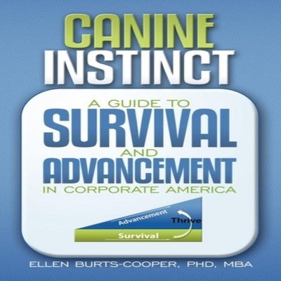 Canine Instinct A Guide to Survival and Advancement in Corporate