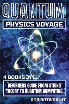 Rob Botwright Quantum Physics Voyage (Paperback) (UK IMPORT)