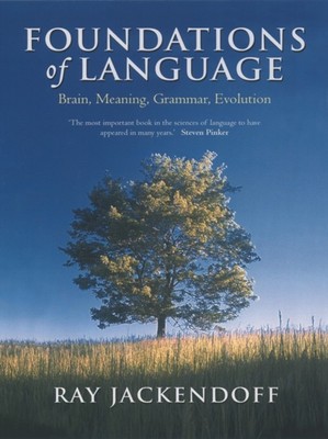 Foundations of Language : Brain, Meaning, Grammar, Evolution Ray