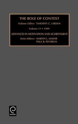 Role of Context: Contextual Influences on Motivation (Advances in Motivation and