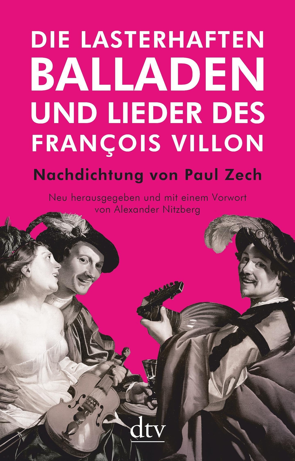 Die Lasterhaften Balladen Und Lieder Des François Villon | François