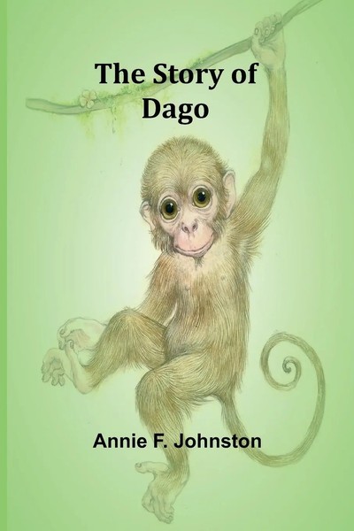 The Story Of Dago Annie F. Johnston Taschenbuch Englisch 2024 Alpha Edition-image