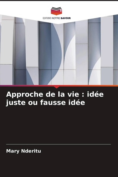 Mary Nderitu | Approche De La Vie : IdéE Juste Ou Fausse IdéE | Taschenbuch-image