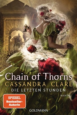 Chain of Thorns Die Letzten Stunden 3 Cassandra Clare Taschenbuch 896 S. Deutsch