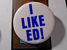 2-1/2" I Like Ed! unknown office & location cello pinback button