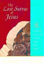 The Lost Sutras of Jesus: Unlocking the Ancient Wisdom of the Xian Monks