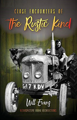 Close Encounters of the Rustic Kind: Retrospective Rural... - Evans, Will