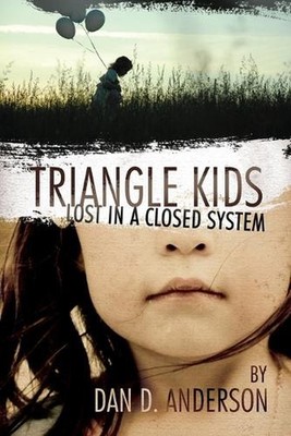 TRIANGLE KIDS Lost in a Closed System by Dan D. Anderson (English) Paperback Boo