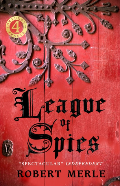 League of Spies: Fortunes of France 4 by Robert Merle (Paperback Book)