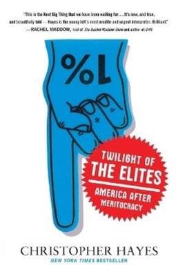 Chris Hayes Twilight of the Elites (Taschenbuch) (US IMPORT)