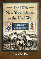 James S. Pula | The 117Th New York Infantry In The Civil War | Taschenbuch