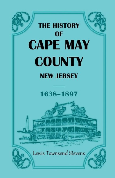 Lewis T. Stevens | The History Of Cape May County, New Jersey, 1638-1897 | Buch-image