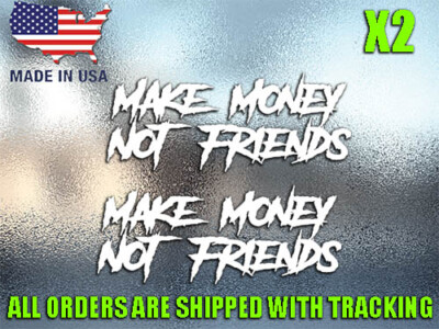 (2) Make Money Not Friends Vinyl Decal Sticker Window Bumper JDM Diesel KDM