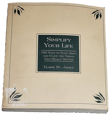 Simplify Your Life: 100 Ways to Slow Down and Enjoy the Things That Really Matte