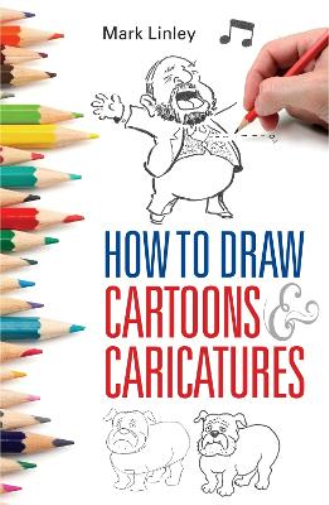 Mark Linley How To Draw Cartoons and Caricatures (Tascabile)